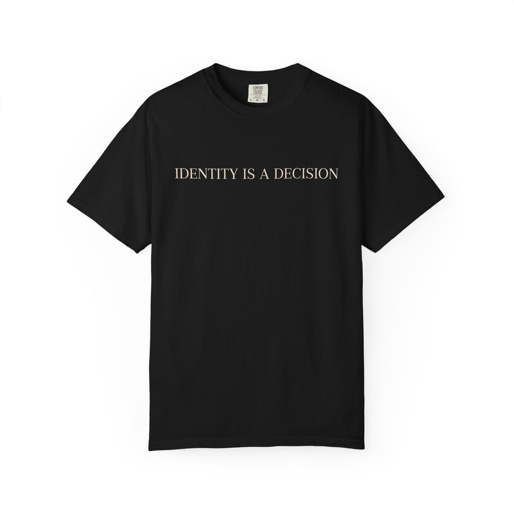 Identity Is A Decision T-Shirt - Black