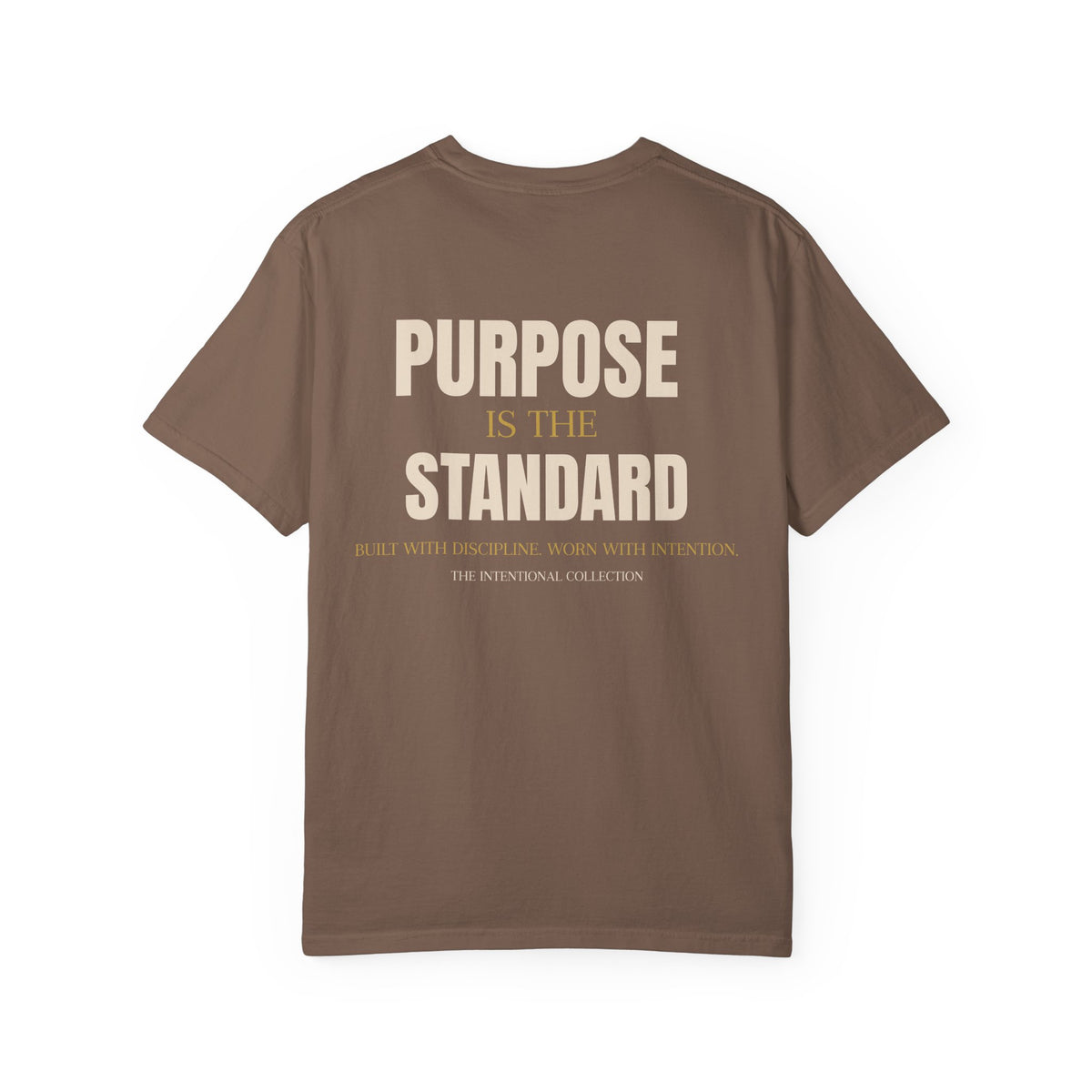 Purpose Is The Standard T-Shirt