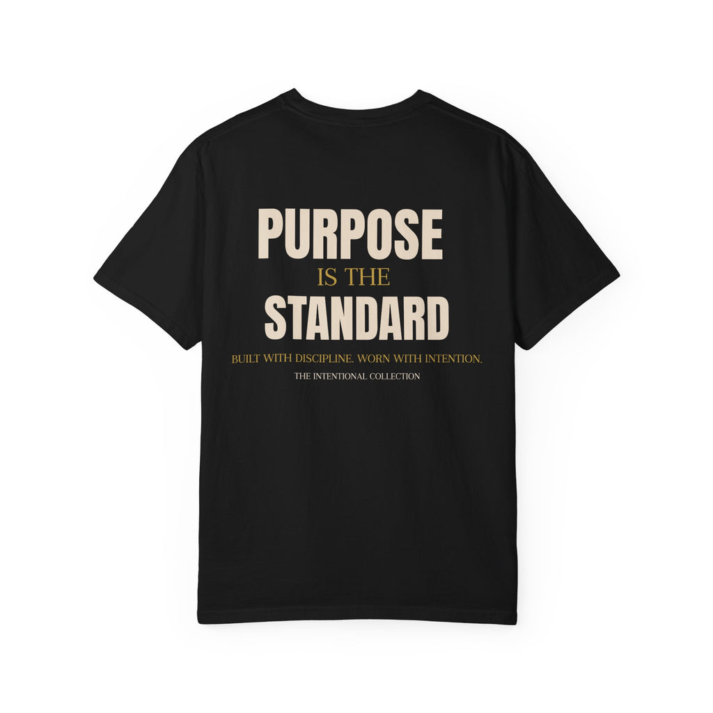 Purpose Is The Standard T-Shirt