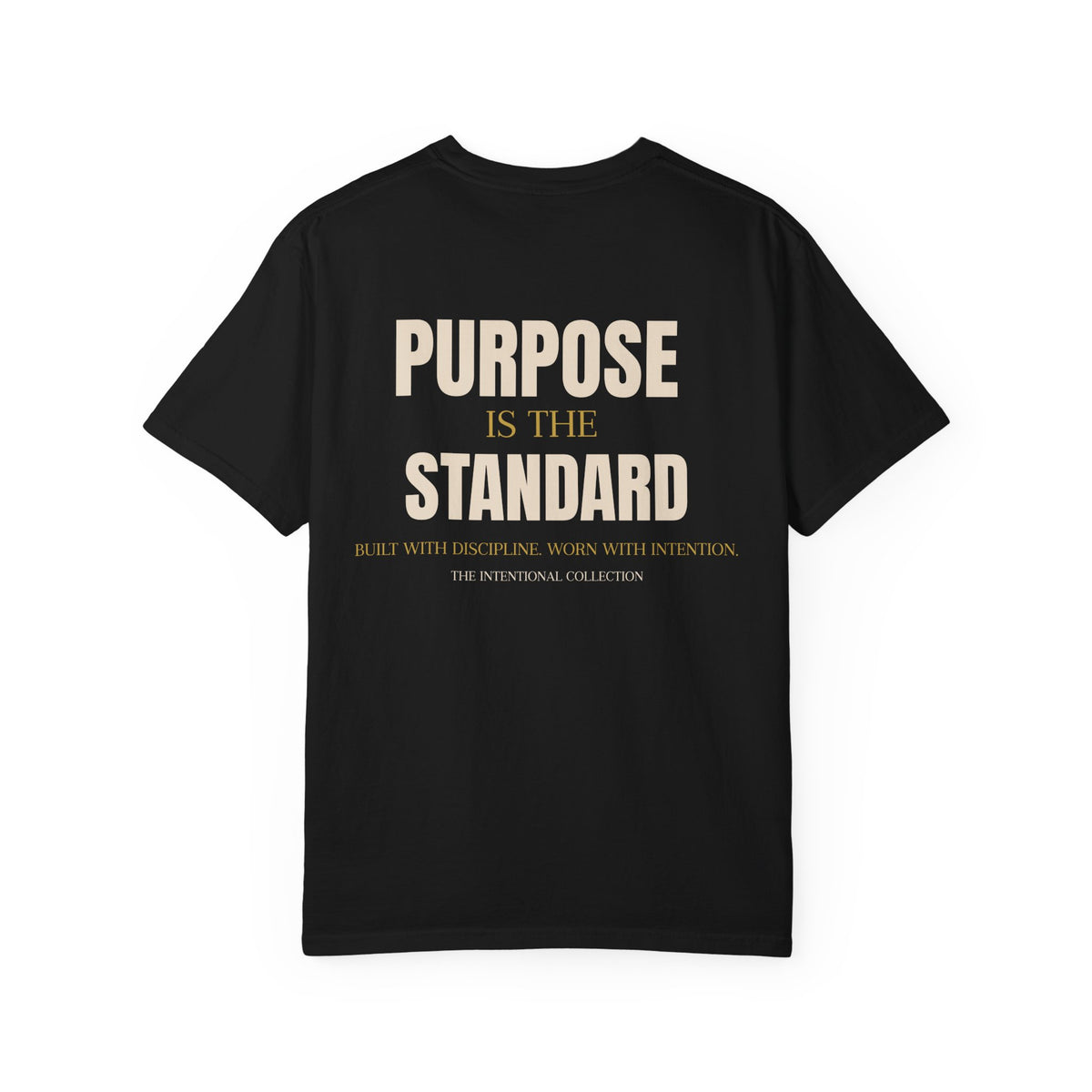 Purpose Is The Standard T-Shirt