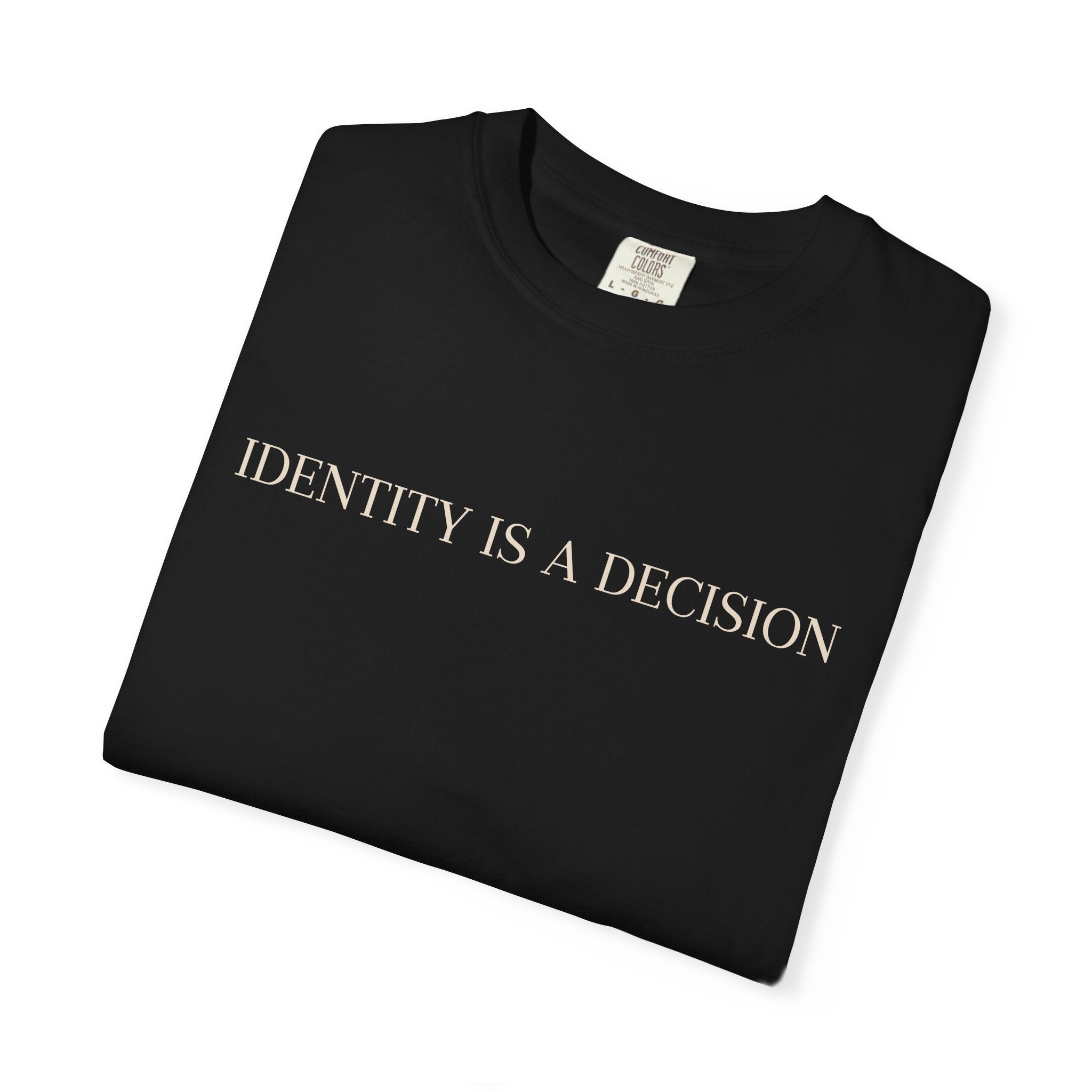 Identity Is A Decision T-Shirt - Black
